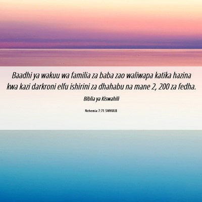 Picture 06 - Nehemia 7:71 SWHULB - Baadhi ya wakuu wa familia za baba zao waliwapa - Bible Verse Picture