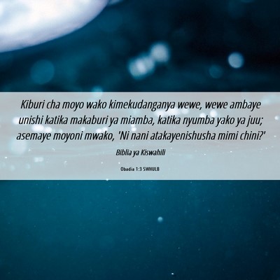 Picture 06 - Obadia 1:3 SWHULB - Kiburi cha moyo wako kimekudanganya wewe, wewe - Bible Verse Picture
