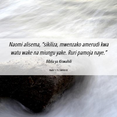 Picture 06 - Ruth 1:15 SWHULB - Naomi alisema, “sikiliza, mwenzako amerudi kwa - Bible Verse Picture