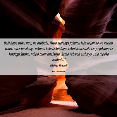 Picture 06 - Ruth 3:13 SWHULB - Baki hapa usiku huu, na asubuhi, ikiwa atafanya - Bible Verse Picture