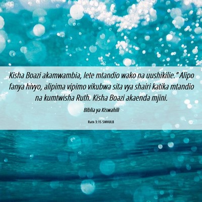 Picture 06 - Ruth 3:15 SWHULB - Kisha Boazi akamwambia, lete mtandio wako na - Bible Verse Picture