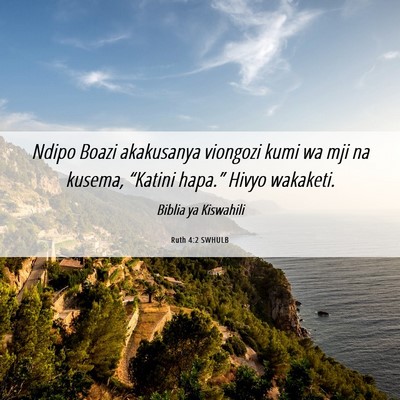 Picture 06 - Ruth 4:2 SWHULB - Ndipo Boazi akakusanya viongozi kumi wa mji na - Bible Verse Picture