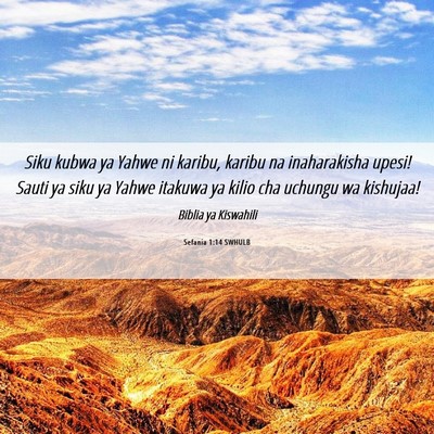 Picture 06 - Sefania 1:14 SWHULB - Siku kubwa ya Yahwe ni karibu, karibu na - Bible Verse Picture