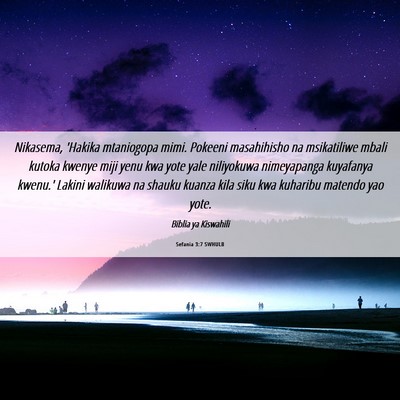 Picture 06 - Sefania 3:7 SWHULB - Nikasema, 'Hakika mtaniogopa mimi. Pokeeni - Bible Verse Picture