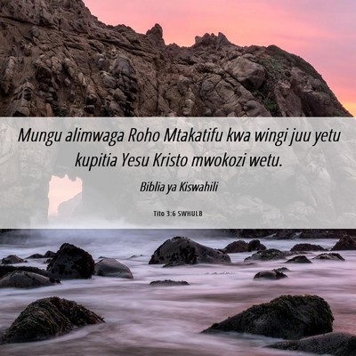 Picture 06 - Tito 3:6 SWHULB - Mungu alimwaga Roho Mtakatifu kwa wingi juu yetu - Bible Verse Picture