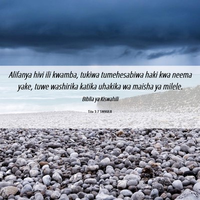 Picture 06 - Tito 3:7 SWHULB - Alifanya hivi ili kwamba, tukiwa tumehesabiwa - Bible Verse Picture