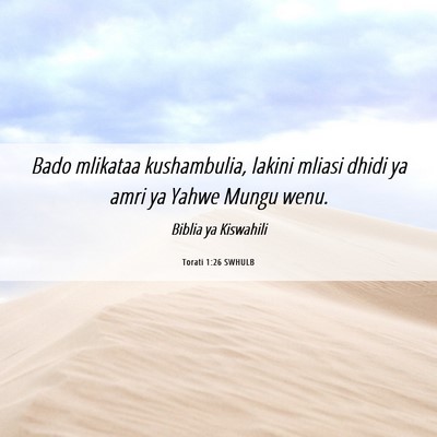 Picture 06 - Torati 1:26 SWHULB - Bado mlikataa kushambulia, lakini mliasi dhidi ya - Bible Verse Picture