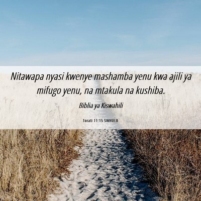 Picture 06 - Torati 11:15 SWHULB - Nitawapa nyasi kwenye mashamba yenu kwa ajili ya - Bible Verse Picture