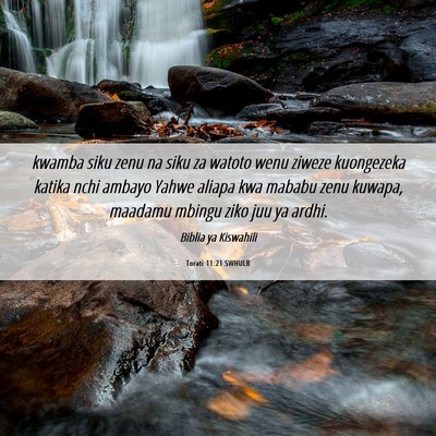 Picture 06 - Torati 11:21 SWHULB - kwamba siku zenu na siku za watoto wenu ziweze - Bible Verse Picture