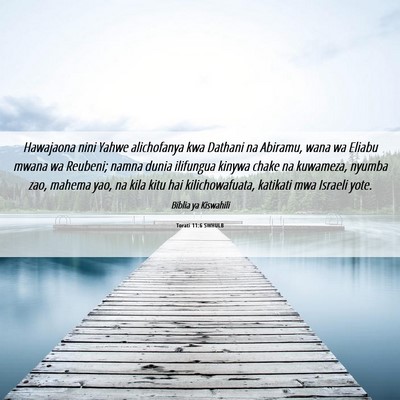 Picture 06 - Torati 11:6 SWHULB - Hawajaona nini Yahwe alichofanya kwa Dathani na - Bible Verse Picture