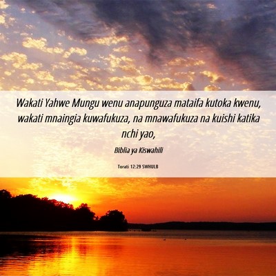 Picture 06 - Torati 12:29 SWHULB - Wakati Yahwe Mungu wenu anapunguza mataifa kutoka - Bible Verse Picture