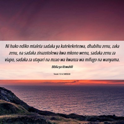 Picture 06 - Torati 12:6 SWHULB - Ni huko ndiko mtaleta sadaka ya kutekeketezwa, - Bible Verse Picture