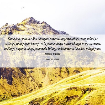 Picture 06 - Torati 15:7 SWHULB - Kama kuna mtu maskini miongoni mwenu, moja wa - Bible Verse Picture