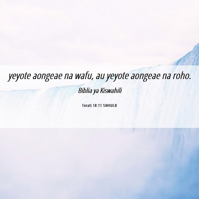 Picture 06 - Torati 18:11 SWHULB - yeyote aongeae na wafu, au yeyote aongeae na - Bible Verse Picture