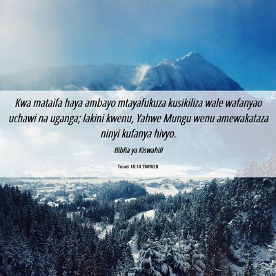 Picture 06 - Torati 18:14 SWHULB - Kwa mataifa haya ambayo mtayafukuza kusikiliza - Bible Verse Picture