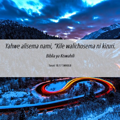 Picture 06 - Torati 18:17 SWHULB - Yahwe alisema nami, “Kile walichosema ni - Bible Verse Picture