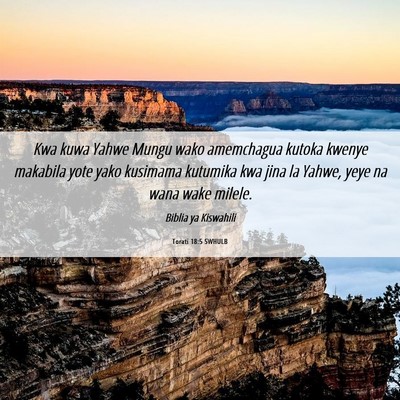 Picture 06 - Torati 18:5 SWHULB - Kwa kuwa Yahwe Mungu wako amemchagua kutoka - Bible Verse Picture