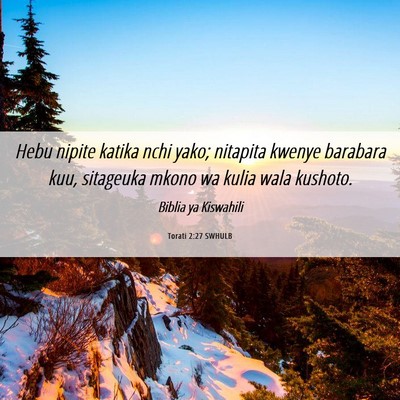 Picture 06 - Torati 2:27 SWHULB - Hebu nipite katika nchi yako; nitapita kwenye - Bible Verse Picture