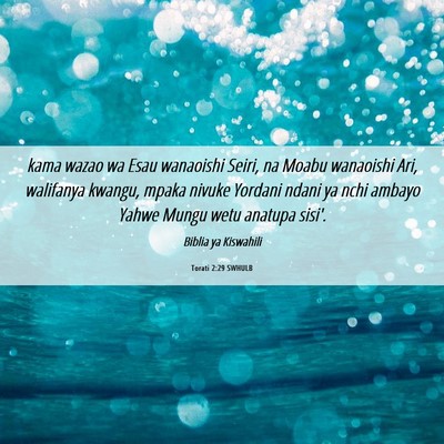 Picture 06 - Torati 2:29 SWHULB - kama wazao wa Esau wanaoishi Seiri, na Moabu - Bible Verse Picture