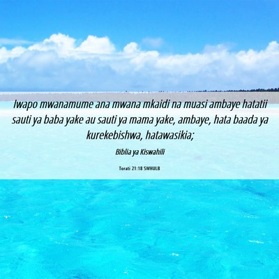 Picture 06 - Torati 21:18 SWHULB - Iwapo mwanamume ana mwana mkaidi na muasi ambaye - Bible Verse Picture