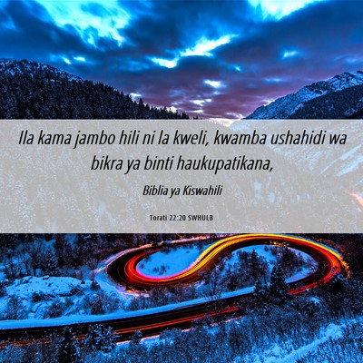 Picture 06 - Torati 22:20 SWHULB - Ila kama jambo hili ni la kweli, kwamba ushahidi - Bible Verse Picture