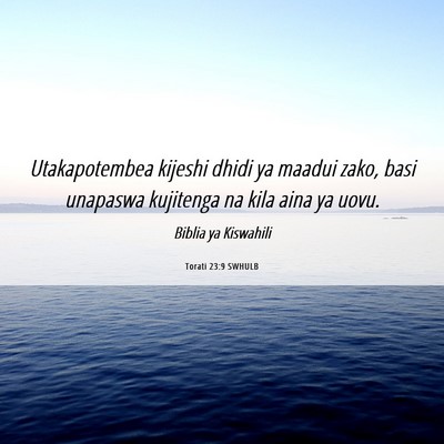 Picture 06 - Torati 23:9 SWHULB - Utakapotembea kijeshi dhidi ya maadui zako, basi - Bible Verse Picture
