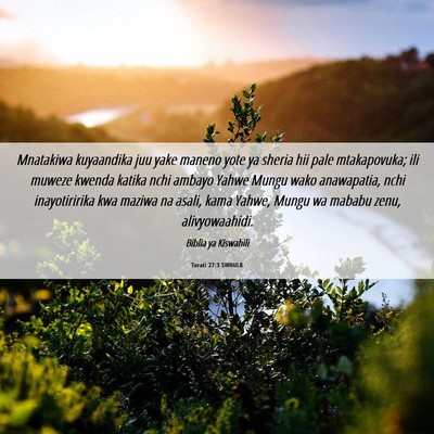Picture 06 - Torati 27:3 SWHULB - Mnatakiwa kuyaandika juu yake maneno yote ya - Bible Verse Picture