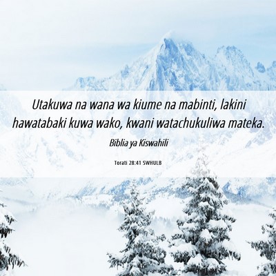 Picture 06 - Torati 28:41 SWHULB - Utakuwa na wana wa kiume na mabinti, lakini - Bible Verse Picture