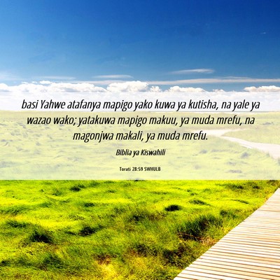 Picture 06 - Torati 28:59 SWHULB - basi Yahwe atafanya mapigo yako kuwa ya kutisha, - Bible Verse Picture