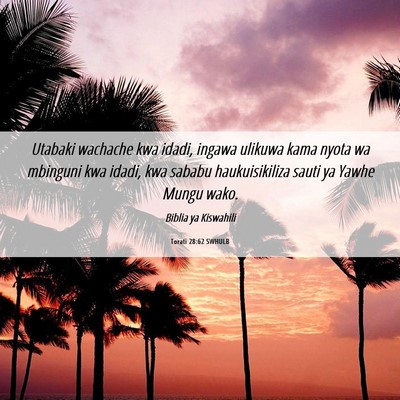 Picture 06 - Torati 28:62 SWHULB - Utabaki wachache kwa idadi, ingawa ulikuwa kama - Bible Verse Picture