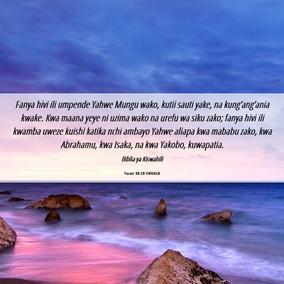 Picture 06 - Torati 30:20 SWHULB - Fanya hivi ili umpende Yahwe Mungu wako, kutii - Bible Verse Picture
