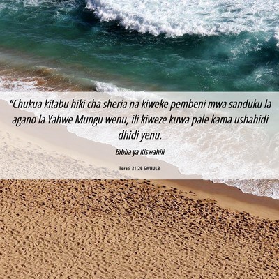 Picture 06 - Torati 31:26 SWHULB - “Chukua kitabu hiki cha sheria na kiweke - Bible Verse Picture