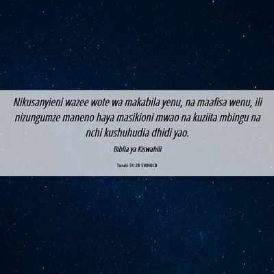 Picture 06 - Torati 31:28 SWHULB - Nikusanyieni wazee wote wa makabila yenu, na - Bible Verse Picture