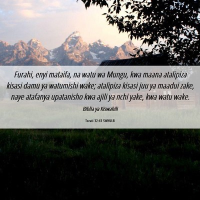 Picture 06 - Torati 32:43 SWHULB - Furahi, enyi mataifa, na watu wa Mungu, kwa maana - Bible Verse Picture