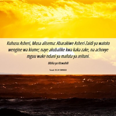 Picture 06 - Torati 33:24 SWHULB - Kuhusu Asheri, Musa alisema: Abarakiwe Asheri - Bible Verse Picture