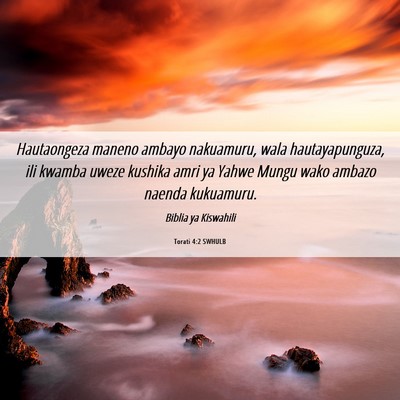 Picture 06 - Torati 4:2 SWHULB - Hautaongeza maneno ambayo nakuamuru, wala - Bible Verse Picture