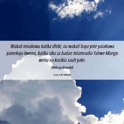 Picture 06 - Torati 4:30 SWHULB - Wakati mnakuwa katika dhiki, na wakati haya yote - Bible Verse Picture