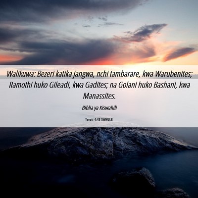 Picture 06 - Torati 4:43 SWHULB - Walikuwa: Bezeri katika jangwa, nchi tambarare, - Bible Verse Picture