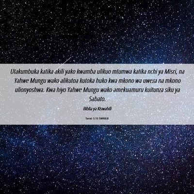 Picture 06 - Torati 5:15 SWHULB - Utakumbuka katika akili yako kwamba ulikuo mtumwa - Bible Verse Picture