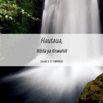 Picture 06 - Torati 5:17 SWHULB -  - Bible Verse Picture