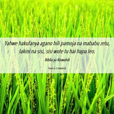 Picture 06 - Torati 5:3 SWHULB - Yahwe hakufanya agano hili pamoja na mababu zetu, - Bible Verse Picture