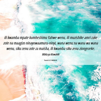 Picture 06 - Torati 6:2 SWHULB - ili kwamba mpate kumheshimu Yahwe wenu, ili - Bible Verse Picture