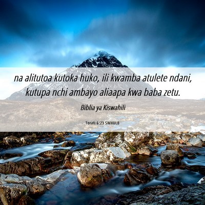 Picture 06 - Torati 6:23 SWHULB - na alitutoa kutoka huko, ili kwamba atulete - Bible Verse Picture