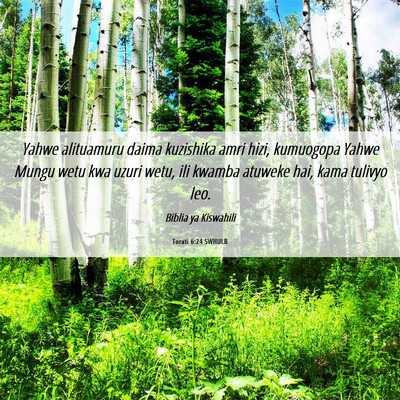 Picture 06 - Torati 6:24 SWHULB - Yahwe alituamuru daima kuzishika amri hizi, - Bible Verse Picture