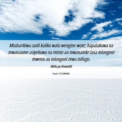 Picture 06 - Torati 7:14 SWHULB - Mtabarikiwa zaidi kuliko watu wengine wote; - Bible Verse Picture