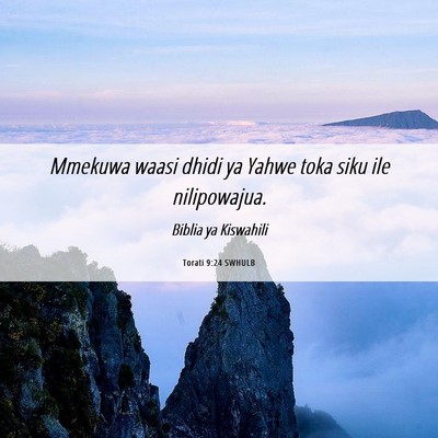 Picture 06 - Torati 9:24 SWHULB - Mmekuwa waasi dhidi ya Yahwe toka siku ile - Bible Verse Picture