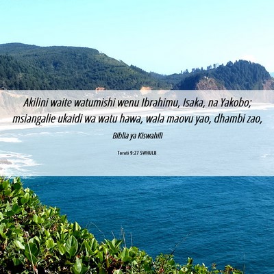 Picture 06 - Torati 9:27 SWHULB - Akilini waite watumishi wenu Ibrahimu, Isaka, na - Bible Verse Picture