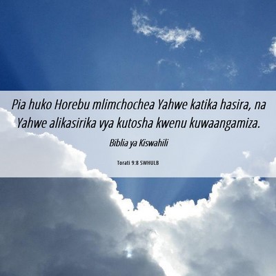 Picture 06 - Torati 9:8 SWHULB - Pia huko Horebu mlimchochea Yahwe katika hasira, - Bible Verse Picture