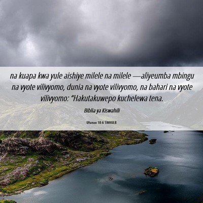 Picture 06 - Ufunuo 10:6 SWHULB - na kuapa kwa yule aishiye milele na milele - Bible Verse Picture