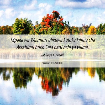 Picture 06 - Waamuzi 1:36 SWHULB - Mpaka wa Waamori ulikuwa kutoka kilima cha - Bible Verse Picture